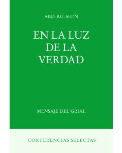 En la Luz de la Verdad – Mensaje del Grial, Tomo 1